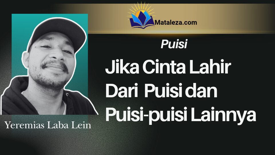 Jika Cinta Lahir Dari Puisi dan Puisi-puisi Lainnya