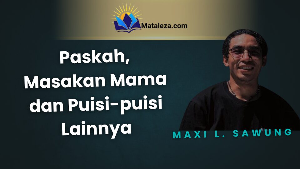 Paskah, Masakan Mama, dan Puisi-puisi Lainnya
