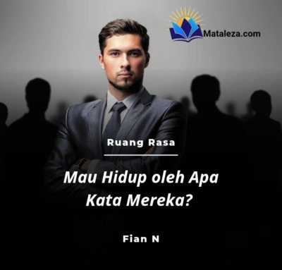 Mau Hidup Oleh Apa Kata Mereka (?)