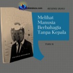 Melihat Manusia Berbahagia Tanpa Kepala