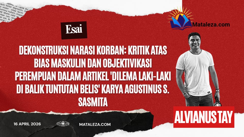 DEKONSTRUKSI NARASI KORBAN: KRITIK ATAS BIAS MASKULIN DAN OBJEKTIVIKASI PEREMPUAN DALAM ARTIKEL “DILEMA LAKI-LAKI DI BALIK TUNTUTAN BELIS” KARYA AGUSTINUS S. SASMITA