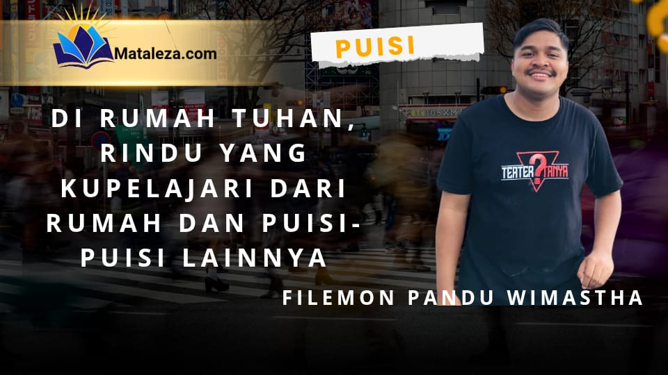 Di Rumah Tuhan, Rindu yang Kupelajari dari Rumah dan Puisi-puisi Lainnya