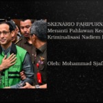 SKENARIO PARIPURNA OLIGARKI: Menanti Pahlawan Keadilan di Balik Kriminalisasi Nadiem Makarim