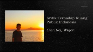 Sudut Pandang: Kritik Terhadap Ruang Publik Indonesia