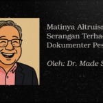 Dr. Made Supriatma: Matinya Altruisme? Serangan Terhadap Film Dokumenter Pesta Babi