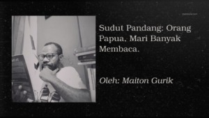 Sudut Pandang: Orang Papua, Mari Banyak Membaca