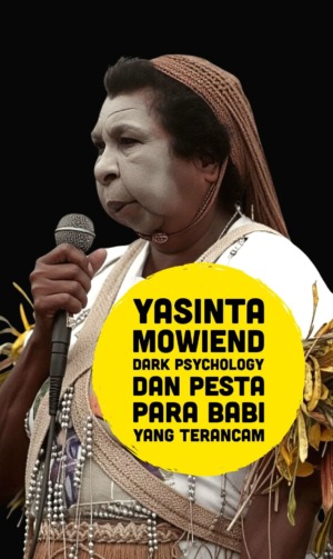 Sudut Pandang: PESTA BABI – YASINTA MOIWEND dan Dark Psychology Para Babi yang  Terancam 