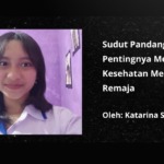 Sudut Pandang: Pentingnya Menjaga Kesehatan Mental Bagi Remaja