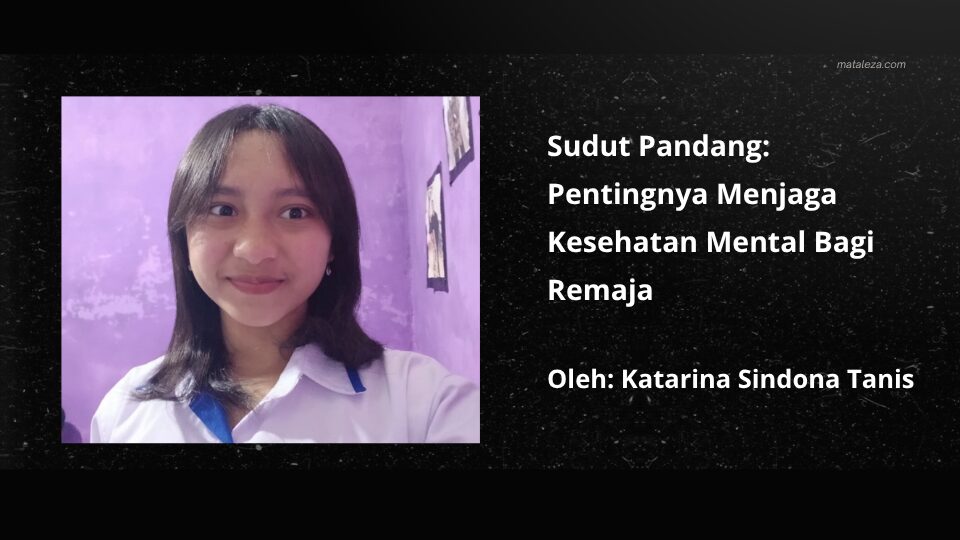 Sudut Pandang: Pentingnya Menjaga Kesehatan Mental Bagi Remaja