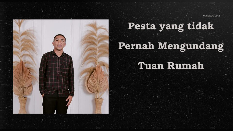 Pesta yang tidak Pernah Mengundang Tuan Rumah