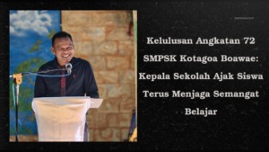 Kelulusan Angkatan 72 SMPSK Kotagoa Boawae: Kepala Sekolah Ajak Siswa Terus Menjaga Semangat Belajar
