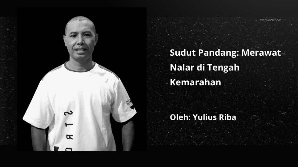 Sudut Pandang: Merawat Nalar di Tengah Kemarahan